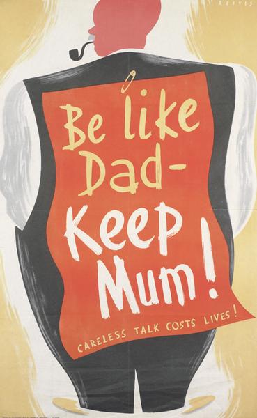 BE like dad keep mum world war two propaganda poster