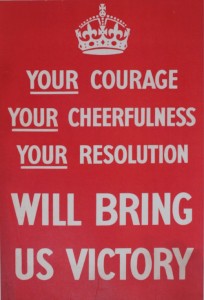 Description Your Courage Your Cheerfulness Your Resolution Will Bring Us Victory, original WW2 poster with red background and white lettering and Crown, printed 1939